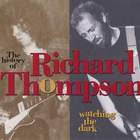 Richard Thompson - Watching The Dark CD3