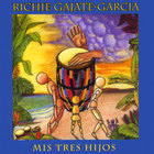 Richie Gajate-garcia - Mis Tres Hijos