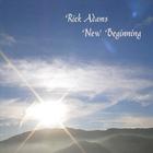Rick Adams - New Beginning