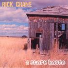 Rick Crane - 2 Story House