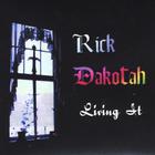 Rick Dakotah - Living It