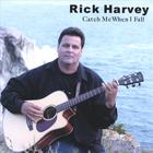 Rick Harvey - Catch Me When I Fall