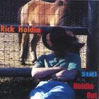 Rick Holdin - Still Holdin Out