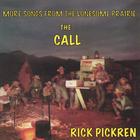 Rick Pickren - The Call: More Songs From The Lonesome Prairie