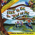 Rick Recht - Free To Be The Jew In Me
