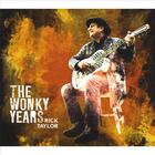 Rick Taylor - The Wonky Years