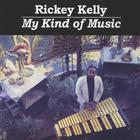 Rickey Kelly - My Kind of Music