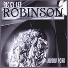 Ricky Lee Robinson - Mushu Pork