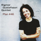 Rigmor Gustafsson Quintet - Plan #46
