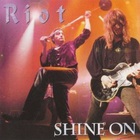 Riot - Shine On (Live)