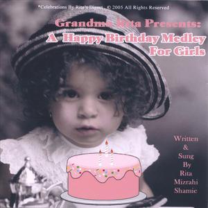 Grandma Rita Presents A Happy Birthday Medley For Girls . Written & Performed by Grandma Rita it's got everything girls love .