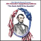 Abe Lincoln's "The Gettysburg Address" & "The Battle Hymn of the Republic".
