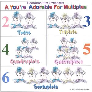Grandma Rita Presents A You're Adorable For Multiples .One Song Each for Twins Triplets Quads Quints & Sextuplets .