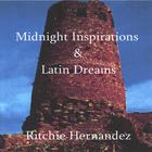 Ritchie Hernandez - Midnight Inspirations & Latin Dreams