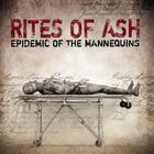 Rites of Ash - Epidemic Of The Mannequins