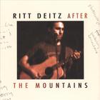 Ritt Deitz - After The Mountains
