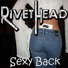 Rivethead - Sexy Back