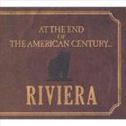 Riviera - At the End of the American Century...