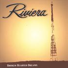 Riviera - Broken Hearted Dreams
