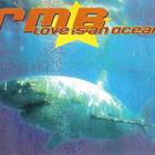 RMB - Love Is An Ocean