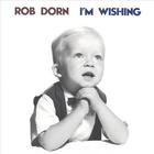 Rob Dorn - I'm Wishing