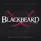 Rob Gardner - Blackbeard: a new musical (2007 concept album)