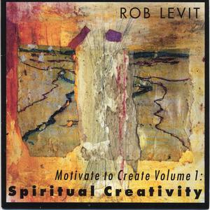 Motivate to Create Volume 1: Spiritual Creativity