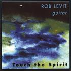 Rob Levit - Touch the Spirit