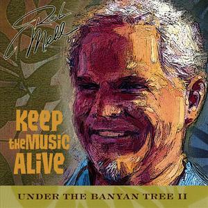 Under The Banyan Tree, Vol. II ~ Keep The Music Alive