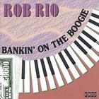 Rob Rio - Bankin' on the Boogie