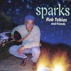 Rob Tobias and Friends - Sparks