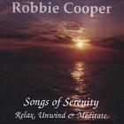 Robbie Cooper - Songs Of Serenity, Relax Unwind And Meditate