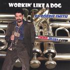Robbie Smith - Workin' Like A Dog