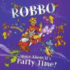 Robbo - Space Aliens, It's Party Time