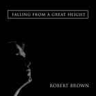 Robert Brown - Falling From A Great Height