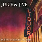 Robert Coleman Trussell - Juice & Jive