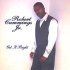 Robert Cummings Jr. - Get It Right
