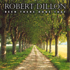 Robert Dillon - Been There Done That