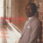 Robert Ealey - I Like Music When I Party