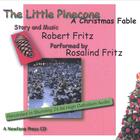 The Little Pinecone, A Christmas Fable