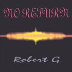 Robert G - No Return