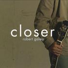 Robert Galea - Closer
