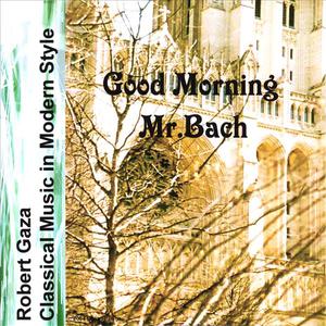 Good Morning Mr.Bach