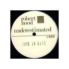 Robert Hood - Underestimated (EP)