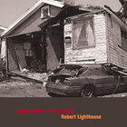 Robert Lighthouse - Deep Down in the Mud
