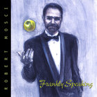 Robert Mosci - Frankly Speaking
