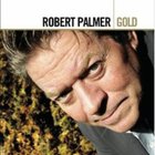 Robert Palmer - Gold CD1