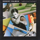 Robert Palmer - Addictions Vol. 1
