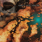 Robert Rich - Fissures (with Alio Die)