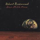 Robert Richmond - Sour Milk Moon